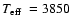 $\mbox{$T_{\rm eff}$ }=3850$