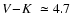 $\mbox{$V\!-\!K$ }\simeq4.7$