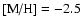 $\mbox{\rm [{\rm M}/{\rm H}]}=-2.5$