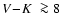 $\mbox{$V\!-\!K$ }\ga8$