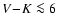 $V\!-\!K\la6$