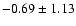 $-0.69\pm 1.13$