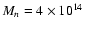 $M_n = 4\times
10^{14}$
