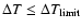 $\Delta T \leq \Delta T_{\rm limit}$