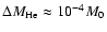 $\Delta M_{\rm He} \approx 10^{-4}M_0$