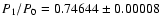 $P_1/P_0 = 0.74644 \pm 0.00008$