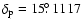 $\delta_{\rm p} = 15\hbox{$.\!\!^\circ$ }1117$