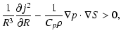 $\displaystyle {1\over R^3} {\partial j^2 \over \partial R} - {1\over C_p \rho} \nabla p \cdot
\nabla S > 0,$