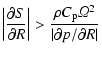$\displaystyle \left\vert{\partial S\over \partial R}\right\vert > {\rho C_{\rm p} {\it\Omega}^2 \over \vert\partial
p/\partial R\vert}$
