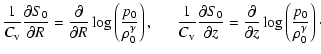 $\displaystyle {1 \over C_{\rm v} }{\partial S_0 \over \partial R} =
{\partial \...
...
{\partial \over \partial z} \log \left( {p_0 \over \rho_0^\gamma} \right)\cdot$