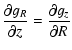 $\displaystyle {\partial g_R \over \partial z} = {\partial g_z \over \partial R}$