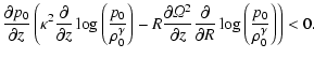 $\displaystyle {\partial p_0 \over \partial z}
\left( \kappa^2
{\partial \over \...
...tial \over \partial R} \log \left( {p_0 \over \rho_0^\gamma} \right)
\right)<0.$