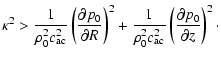 $\displaystyle \kappa^2>
{1 \over \rho_0^2 c_{\rm ac}^2}
\left( {\partial p_0 \o...
...er \rho_0^2 c_{\rm ac}^2}
\left( {\partial p_0 \over \partial z} \right)^2\cdot$