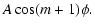$\displaystyle A \cos (m+1)\phi.$