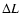 $\Delta{L}$