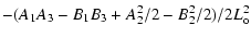 $\displaystyle - (A_1A_3 - B_1B_3 + A_2^2/2 - B_2^2/2)/2L_{\rm o}^2$