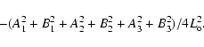 \begin{displaymath}-(A_1^2 + B_1^2 + A_2^2 + B_2^2 + A_3^2 + B_3^2)/4L_{\rm o}^2.
\end{displaymath}