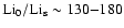 $\rm Li_0/Li_s\sim 130{-}180$