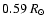 $0.59~
R_{\odot}$