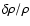 $\delta \rho/\rho$