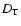 $D_{\rm T}$