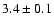 $3.4\pm0.1$