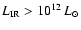 $L_{\rm IR}>10^{12} \,L_{\odot}$
