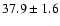 $37.9\pm1.6 $