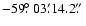 $-59\hbox{$.\!\!^\circ$ }03\farcm14.2\hbox{$.\!\!^{\prime\prime}$ }$