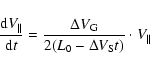 \begin{displaymath}\frac{{\rm d}V_{\Vert}}{{\rm d}t} = \frac{\Delta V_{\rm G}}{2(L_{0} - \Delta V_{\rm S}t)} \cdot V_{\Vert}
\end{displaymath}