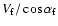 $V_{\rm f}/\cos\alpha_{\rm f}$