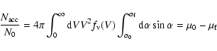 \begin{displaymath}\frac{N_{\rm acc}}{N_{0}} = 4\pi \int_{0}^{\infty} {\rm d}V V...
...lpha_{\rm f}} {\rm d}\alpha \sin\alpha = \mu_{0} - \mu_{\rm f}
\end{displaymath}