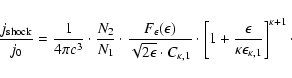 \begin{displaymath}\frac{j_{\rm shock}}{j_{0}} = \frac{1}{4\pi c^{3}} \cdot \fra...
...\epsilon}{\kappa\epsilon_{\kappa,1}} \right ]^{\kappa +1}\cdot
\end{displaymath}