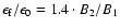 $\epsilon_{\rm f}/\epsilon_{0} = 1.4 \cdot B_{2}/B_{1}$