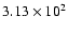 $3.13 \times 10^{2}$
