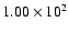 $1.00 \times 10^{2}$