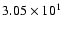 $3.05 \times 10^{1}$