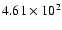$4.61 \times 10^{2}$