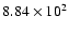 $8.84 \times 10^{2}$