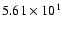 $5.61 \times 10^{1}$