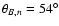$\theta _{B,n} = 54^{\circ }$