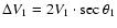 $\Delta V_{1} = 2V_{1} \cdot \sec \theta_{1}$