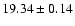 $ 19.34\pm0.14$