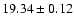 $19.34\pm0.12$
