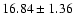 $16.84\pm1.36$