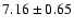 $7.16\pm0.65$