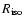$R_{\rm iso}$