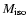 $M_{\rm iso}$