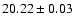 $20.22\pm0.03$