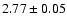 $2.77\pm0.05$